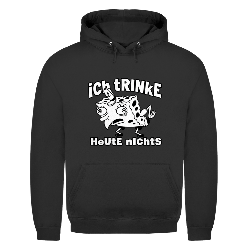 Ich trinke heute nichts | Unisex Hoodie
