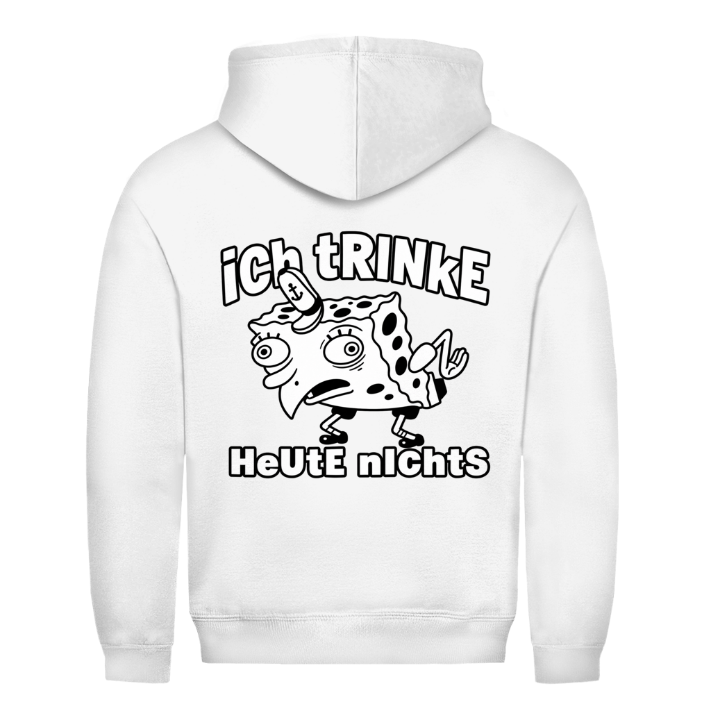 Ich trinke heute nichts Rückendruck | Unisex Hoodie
