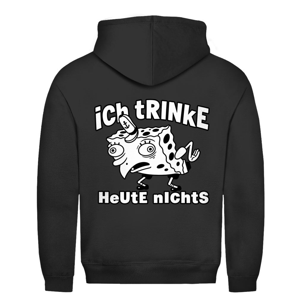 Ich trinke heute nichts Rückendruck | Unisex Hoodie