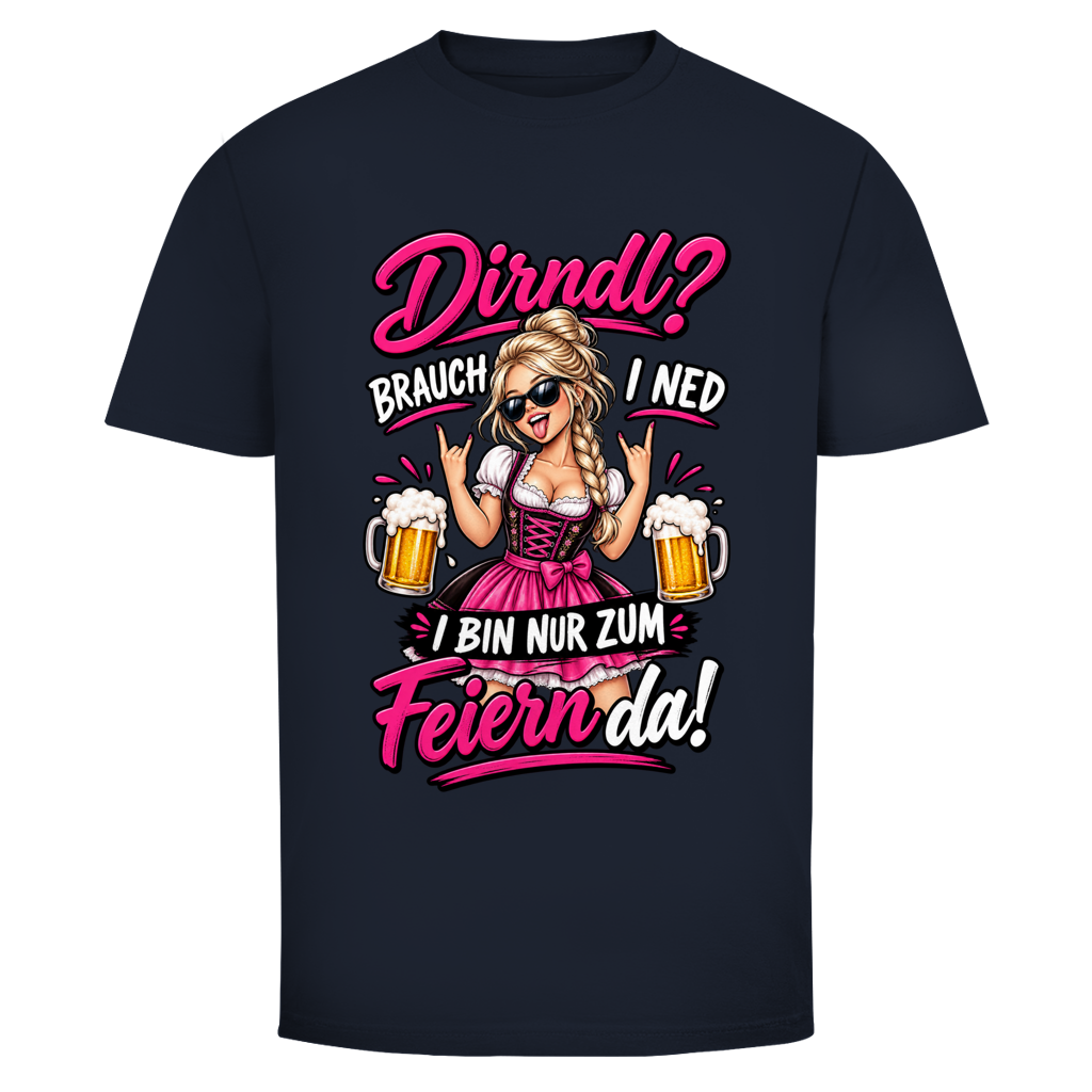 Dirndl brauch i ned | Unisex T-Shirt