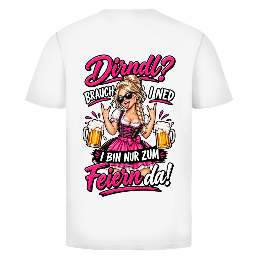 Dirndl brauch i ned Rückendruck | Unisex T-Shirt