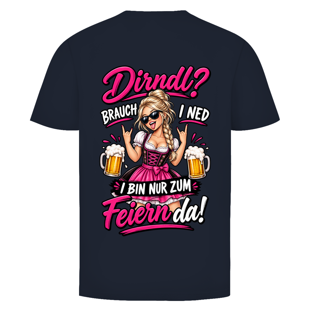 Dirndl brauch i ned Rückendruck | Unisex T-Shirt