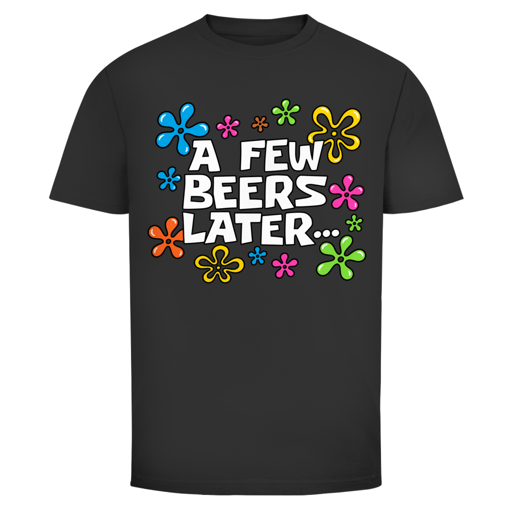 A few Beers later white | Unisex T-Shirt