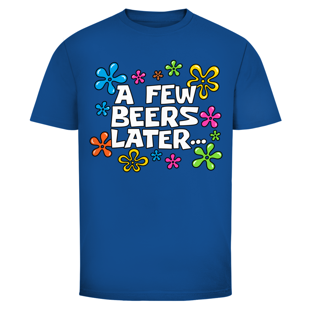 A few Beers later white | Unisex T-Shirt