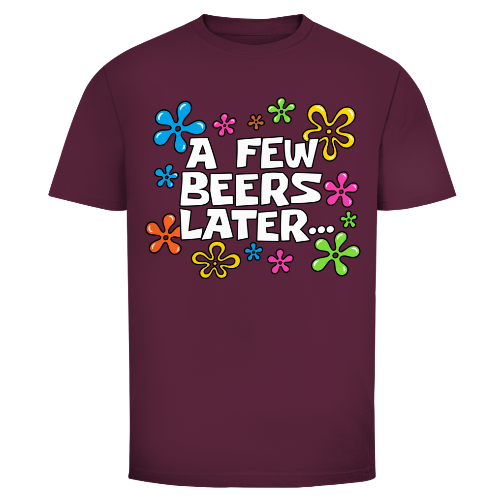 A few Beers later white | Unisex T-Shirt