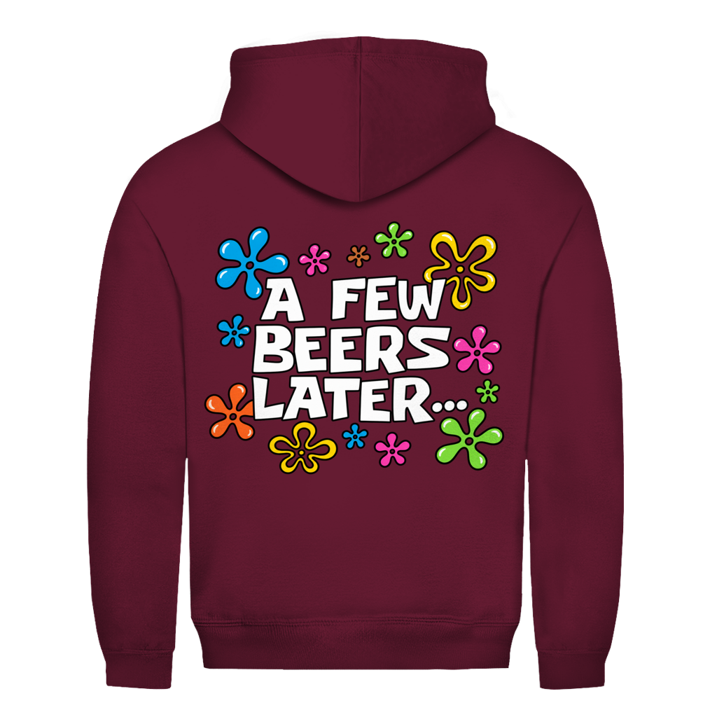 A few Beers later Rückendruck | Unisex Hoodie