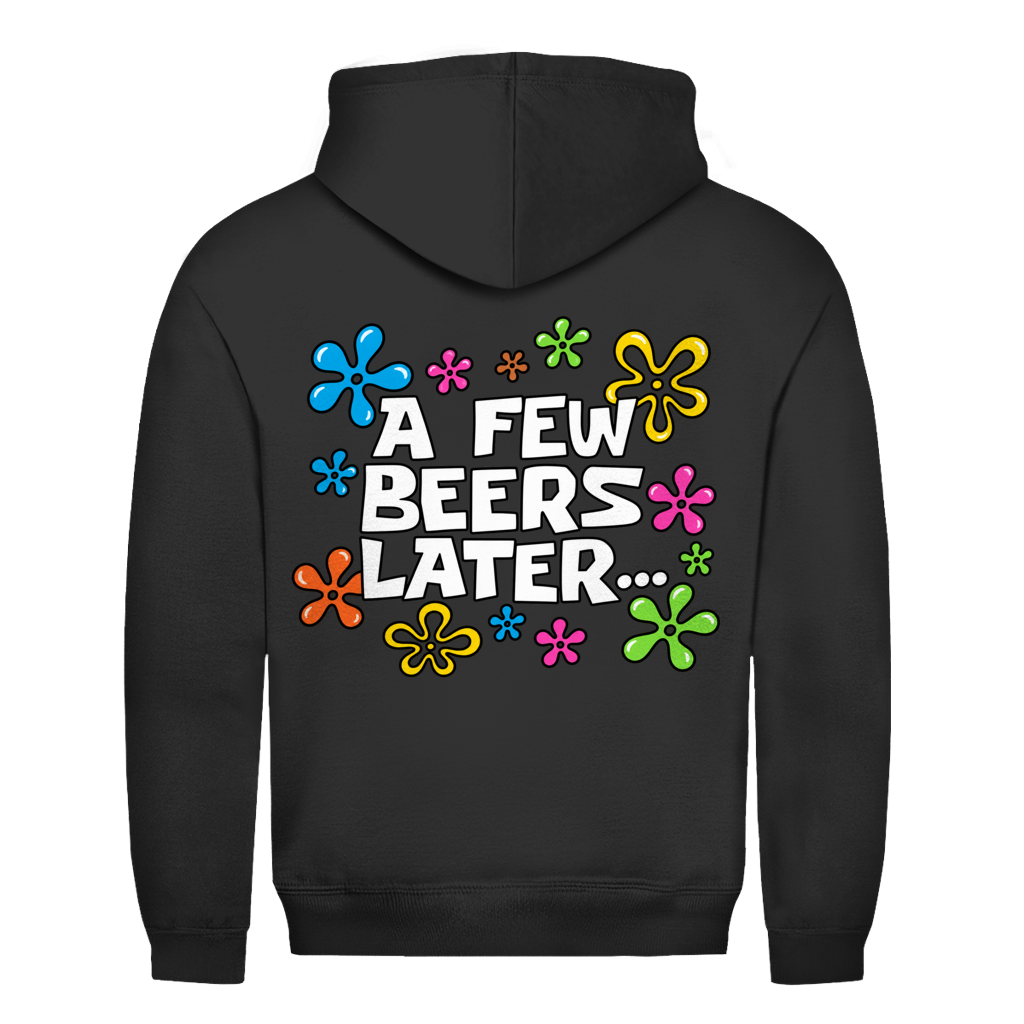 A few Beers later Rückendruck | Unisex Hoodie
