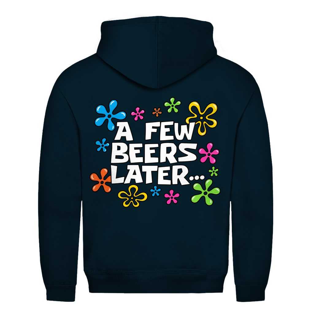 A few Beers later Rückendruck | Unisex Hoodie