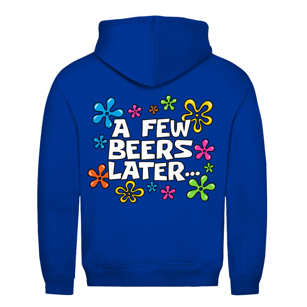A few Beers later Rückendruck | Unisex Hoodie