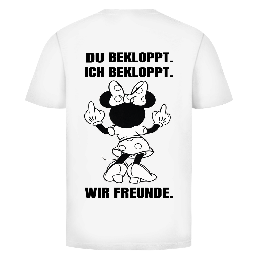 Du Bekloppt. Ich Bekloppt. Wir Freunde. Mäuschen Rückendruck | Unisex T-Shirt