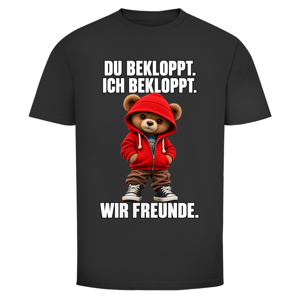 Du Bekloppt. Ich Bekloppt. Wir Freunde. Teddy | Unisex T-Shirt