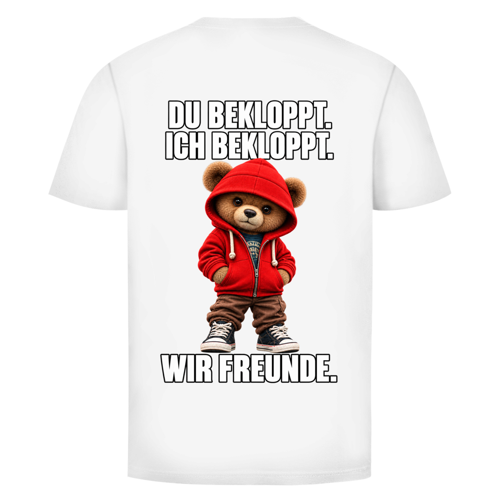 Du Bekloppt. Ich Bekloppt. Wir Freunde. Teddy Rückendruck | Unisex T-Shirt