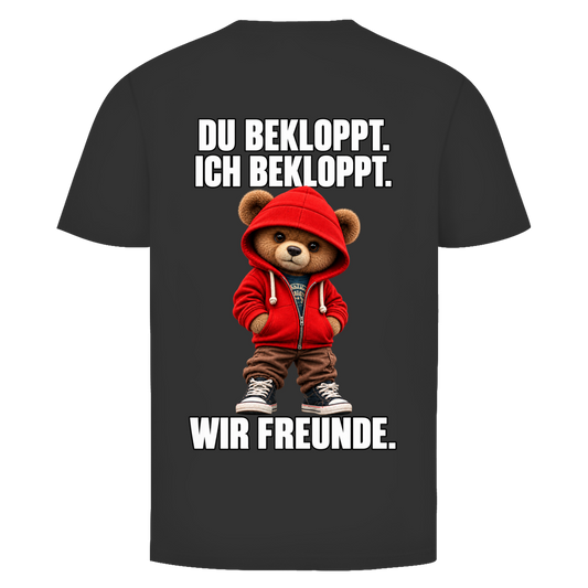 Du Bekloppt. Ich Bekloppt. Wir Freunde. Teddy Rückendruck | Unisex T-Shirt