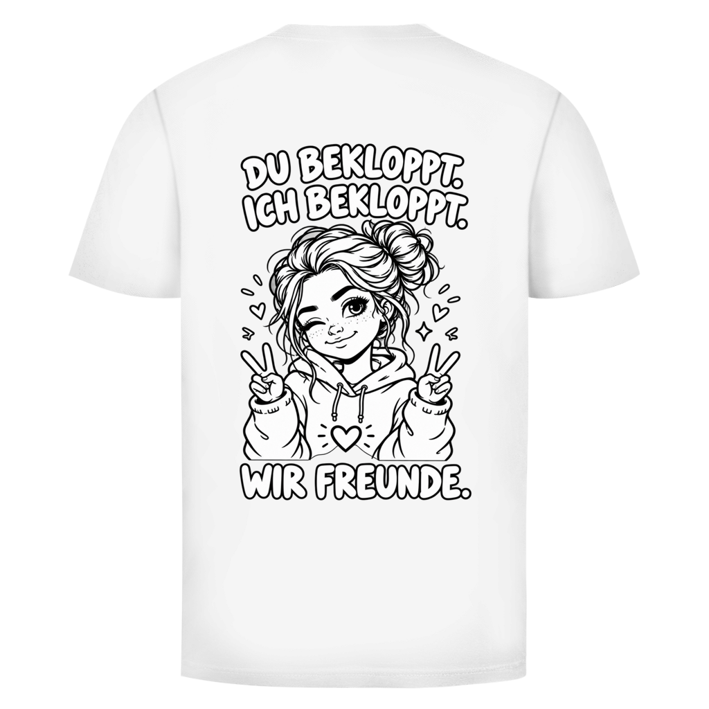 Du Bekloppt. Ich Bekloppt. Wir Freunde. Girl Rückendruck | Unisex T-Shirt