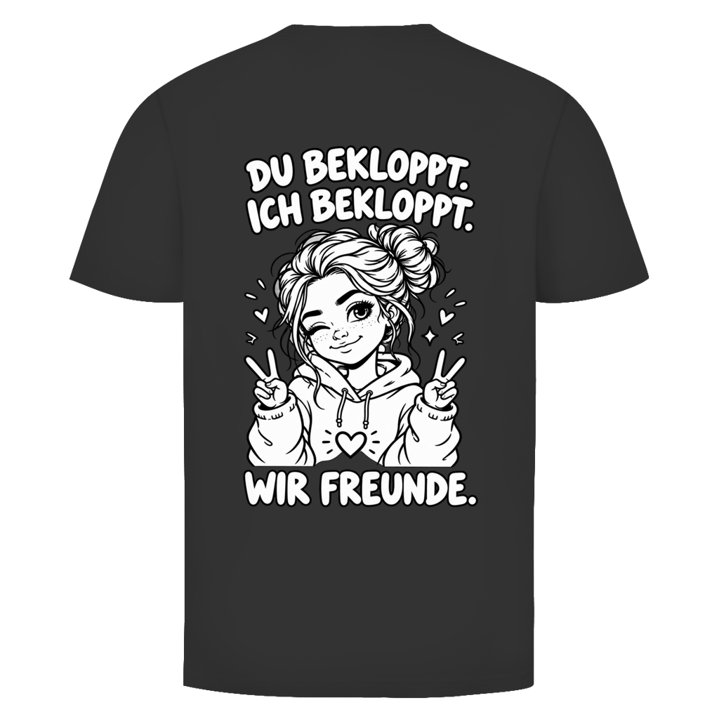 Du Bekloppt. Ich Bekloppt. Wir Freunde. Girl Rückendruck | Unisex T-Shirt