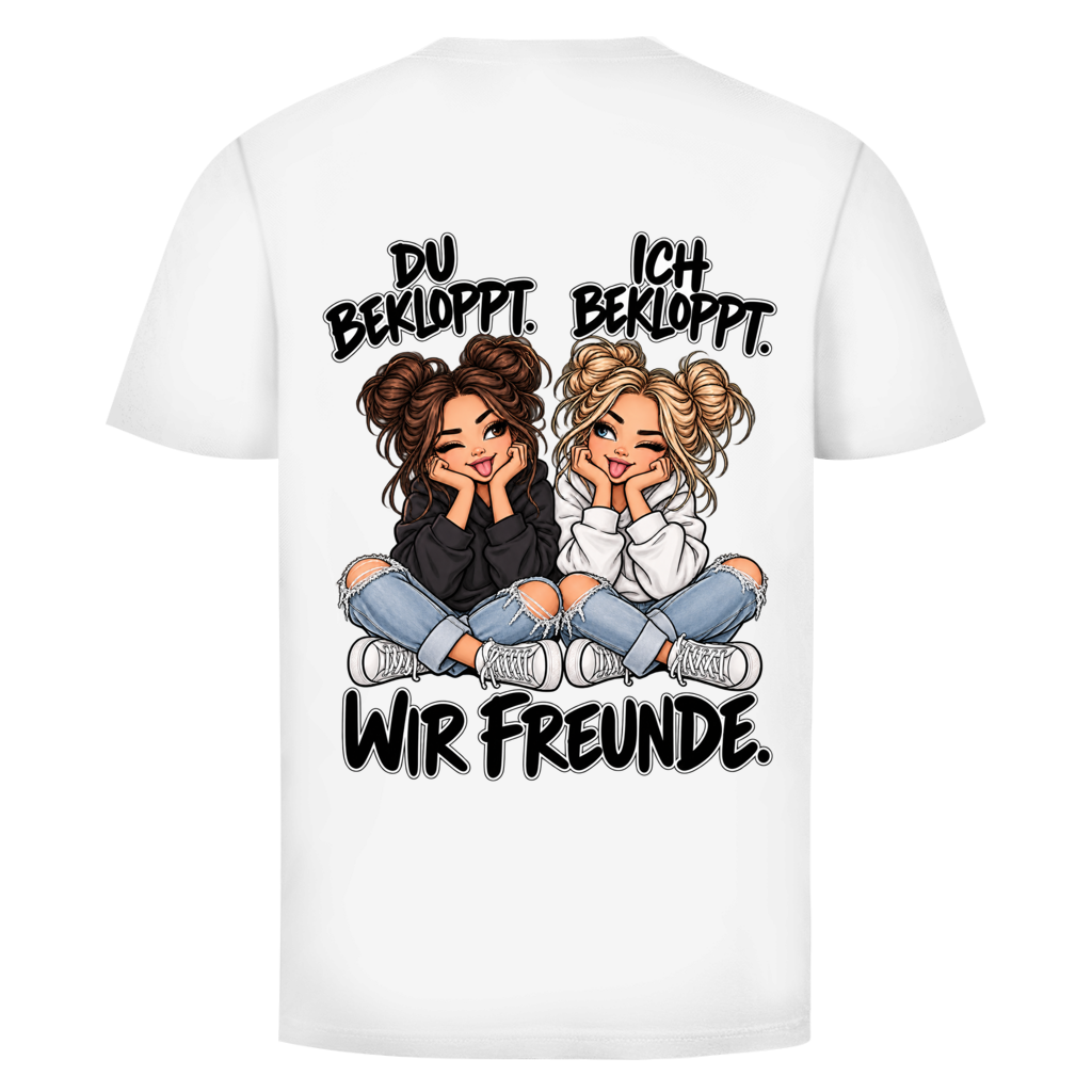Du Bekloppt. Ich Bekloppt. Girls Rückendruck | Unisex T-Shirt