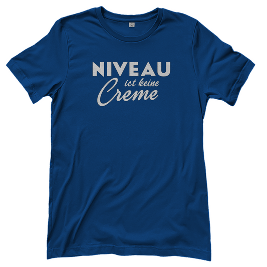 T-Shirt Frauen - Niveau ist keine Creme