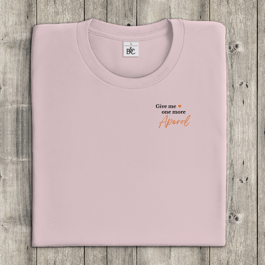 T-Shirt Frauen -  Give me one more Aperol