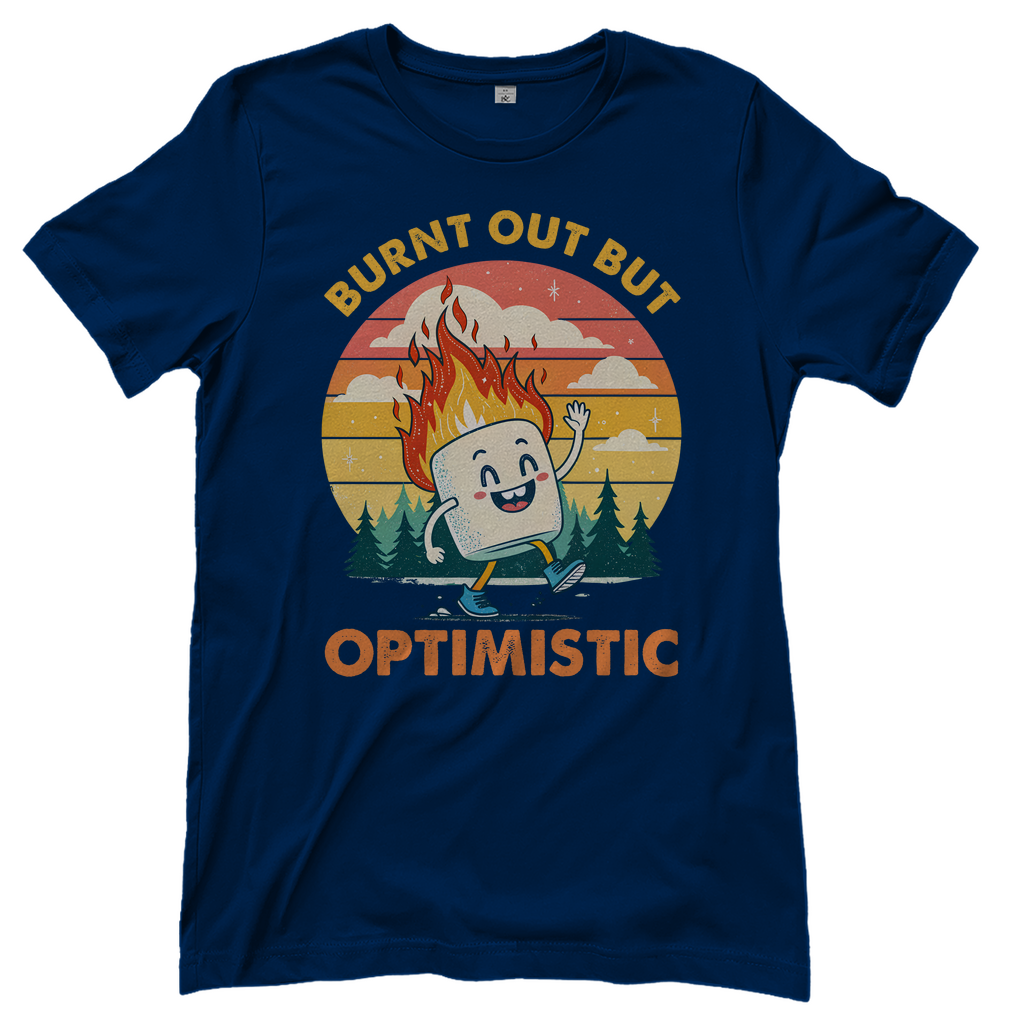T-Shirt Frauen- Burnt Out But Optimistic