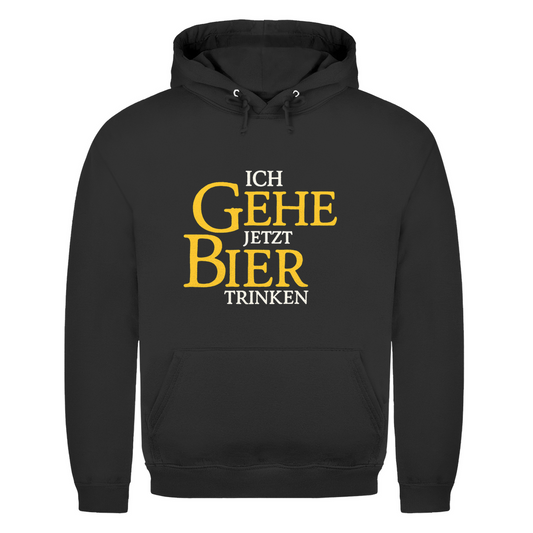 Ich gehe jetzt Bier trinken | Unisex Hoodie