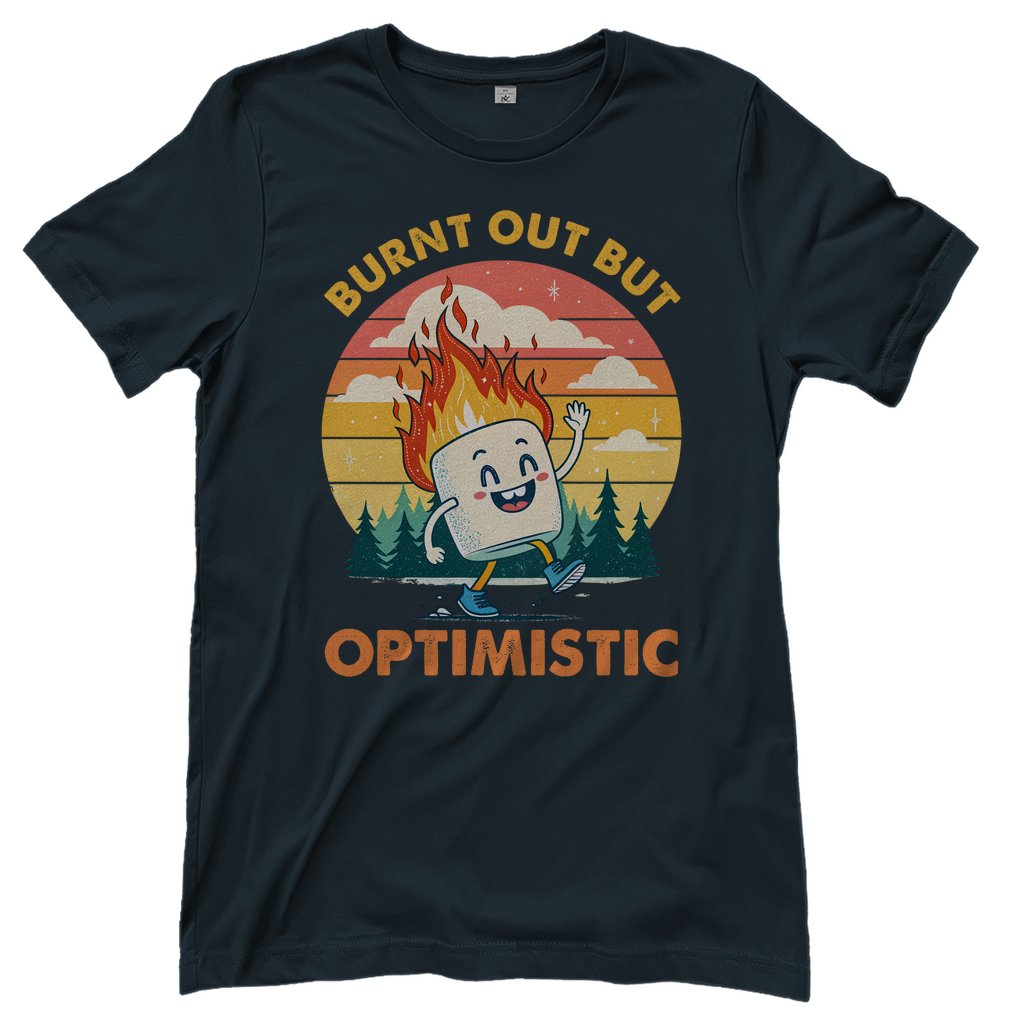 T-Shirt Frauen- Burnt Out But Optimistic