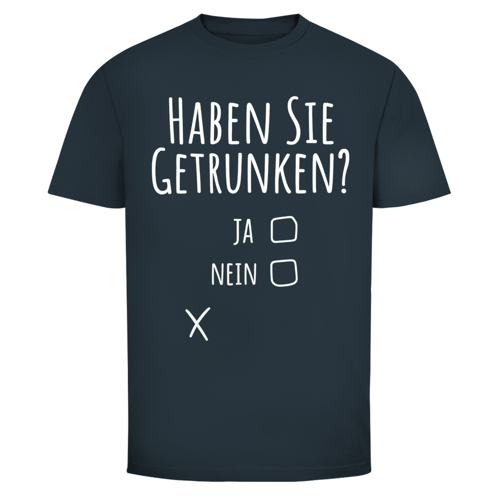 T-Shirt Männer – „Haben Sie getrunken?“