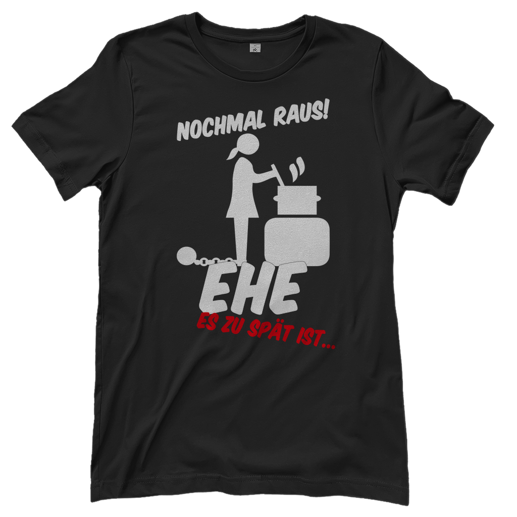 T-Shirt Frauen-Nochmal raus!