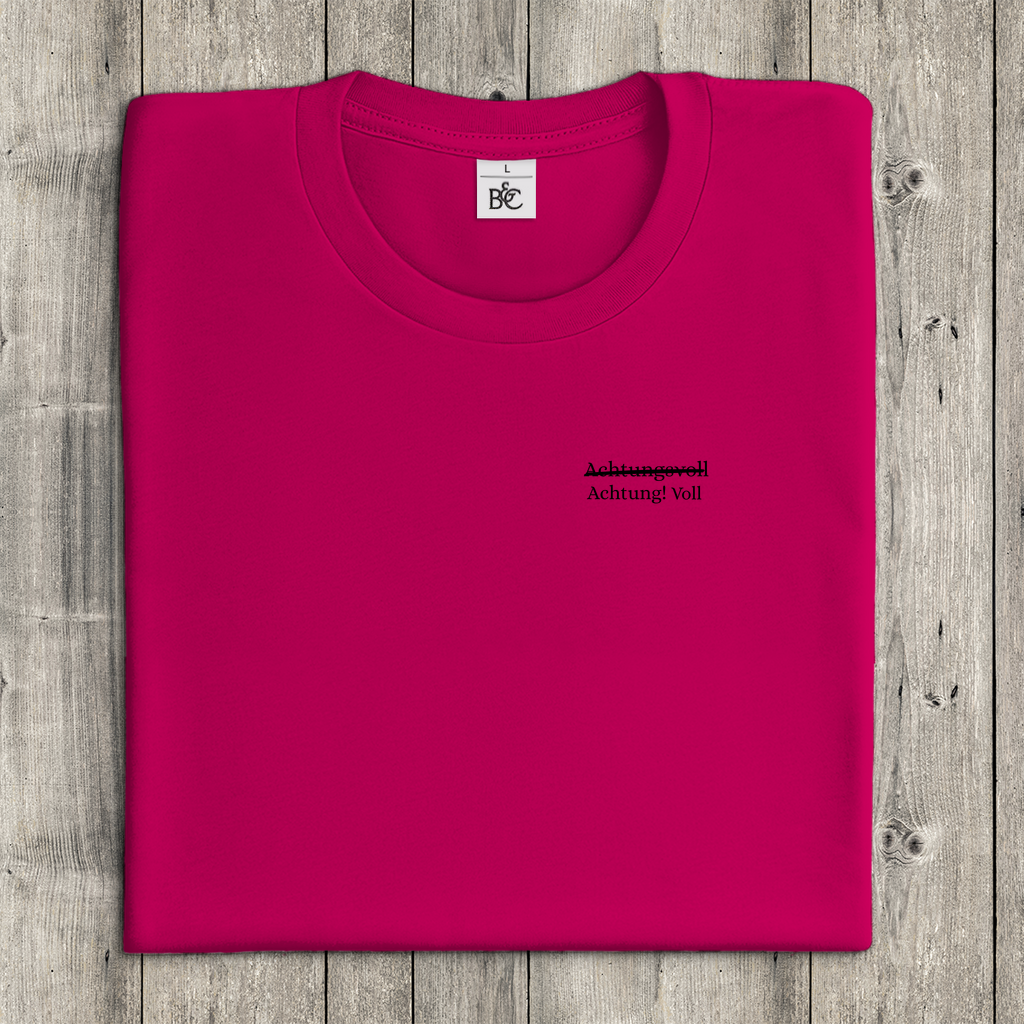 T-Shirt Frauen- Achtung! Voll