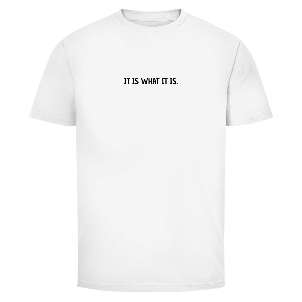 T-Shirt Männer- IT IS WHAT IT IS.