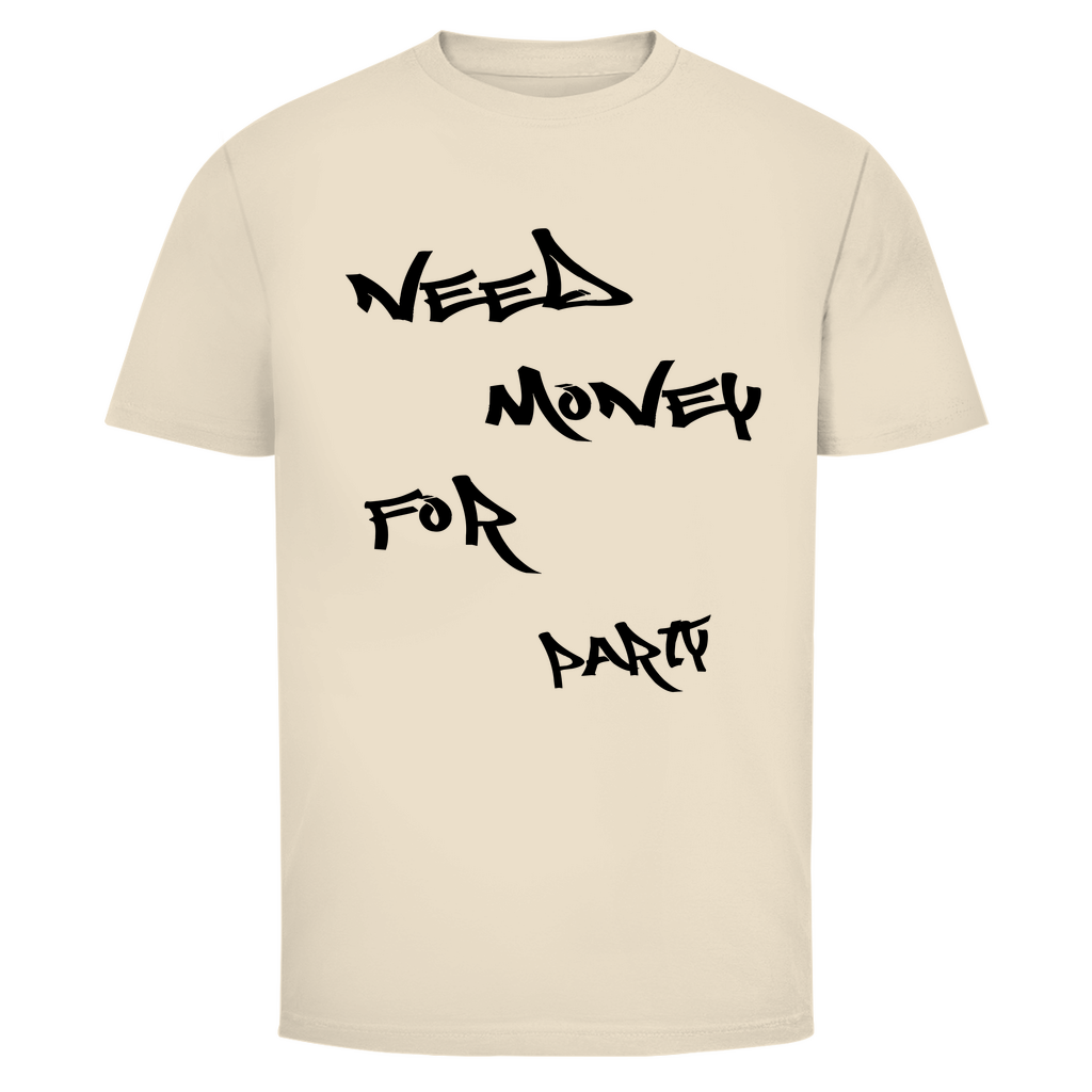 Need Money for Party | Unisex T-Shirt