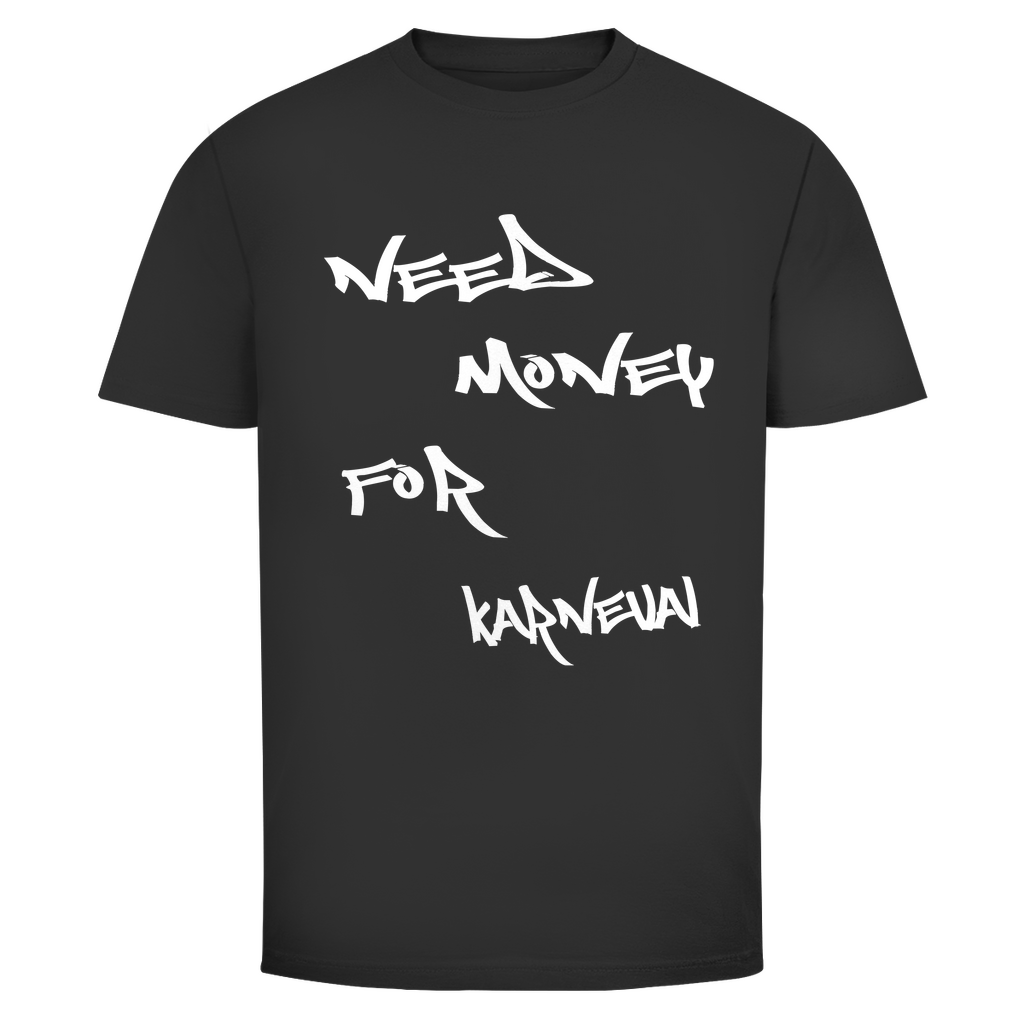 Need Money for Karneval | Unisex T-Shirt