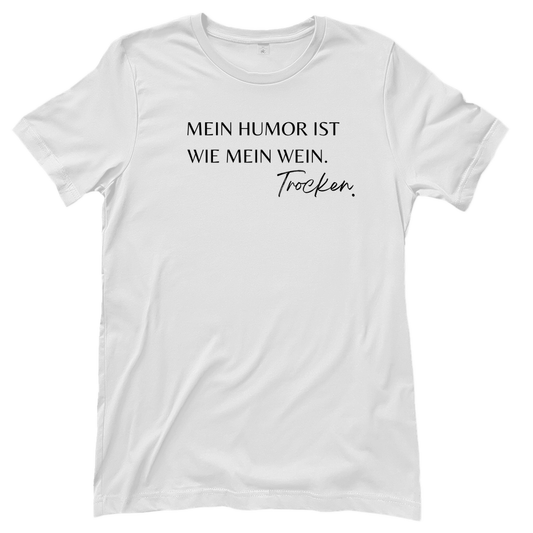 Mein Humor ist wie mein Wein Trocken | Premium Frauen T-Shirt
