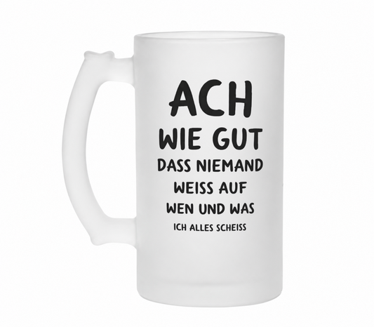 Ach wie gut das niemand weiß | Bierglas