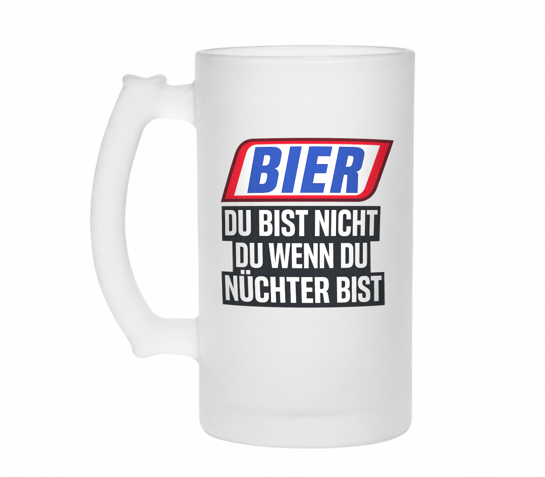 Du bist nicht du wenn du nüchtern bist | Bierglas