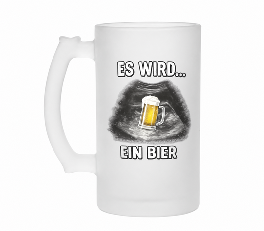Es wird ein Bier | Bierglas