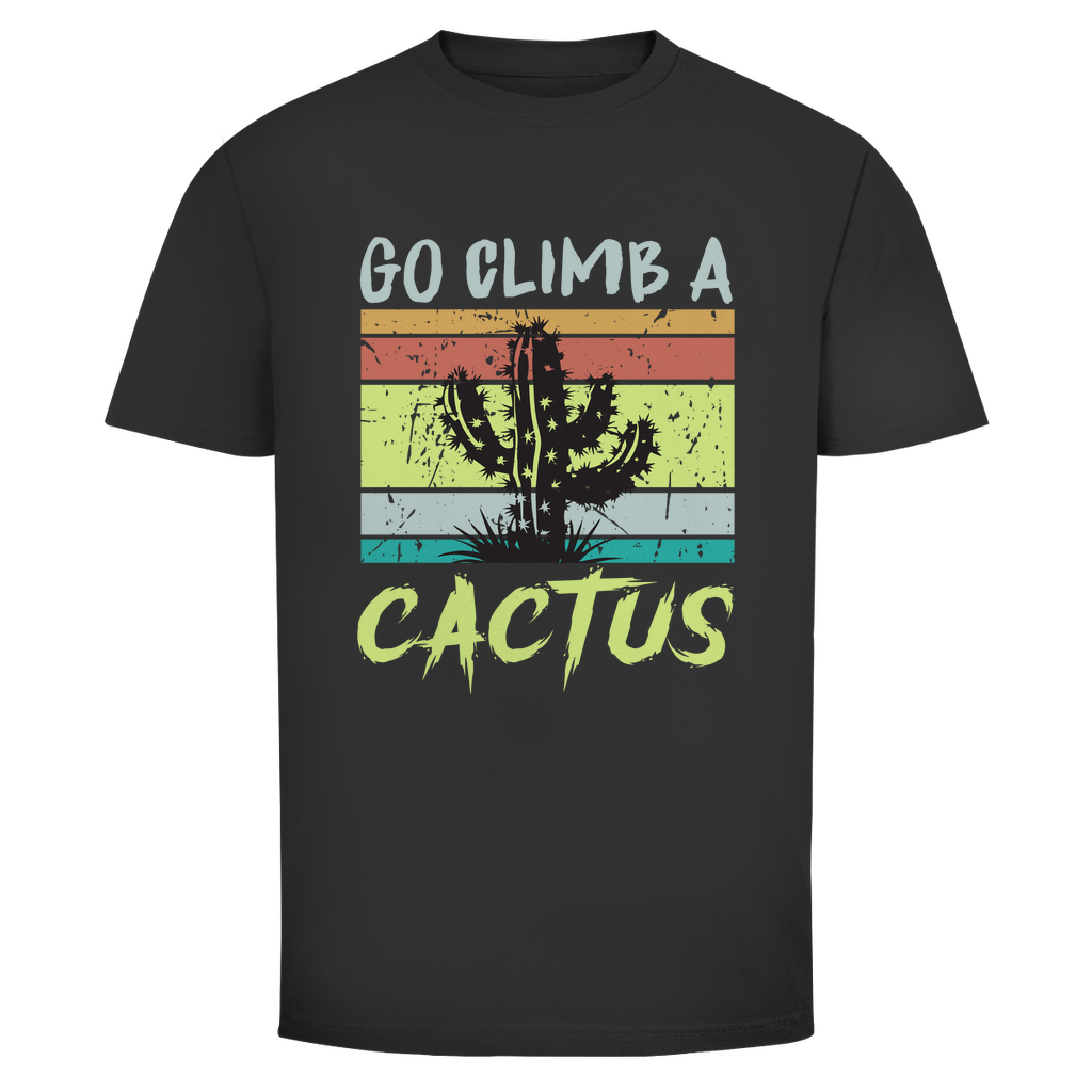 Unisex T-Shirt – Go Climb a Cactus
