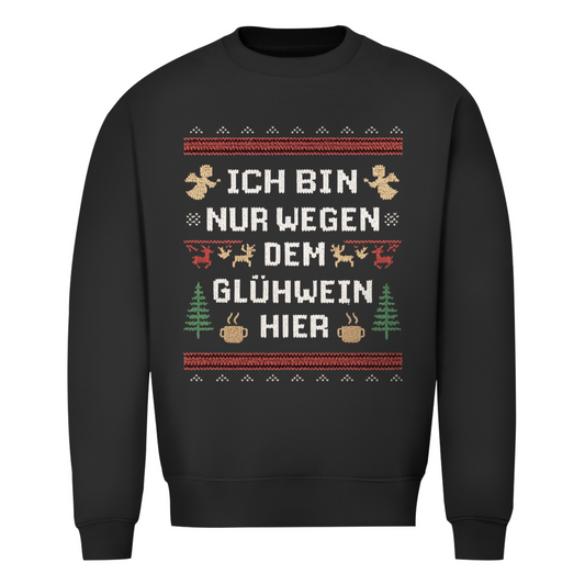 Nur wegen Glühwein hier | Ugly Sweater