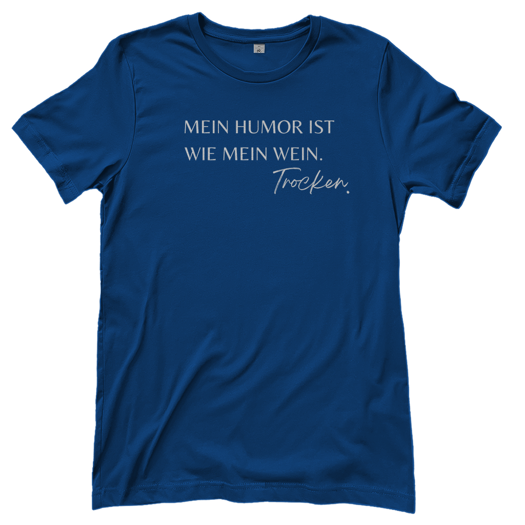 T-Shirt Frauen- Mein Humor? Trocken wie mein Wein.