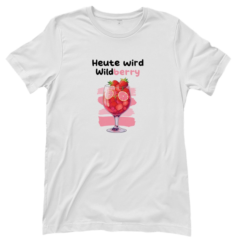 T-Shirt Frauen – Heute wird Wildberry