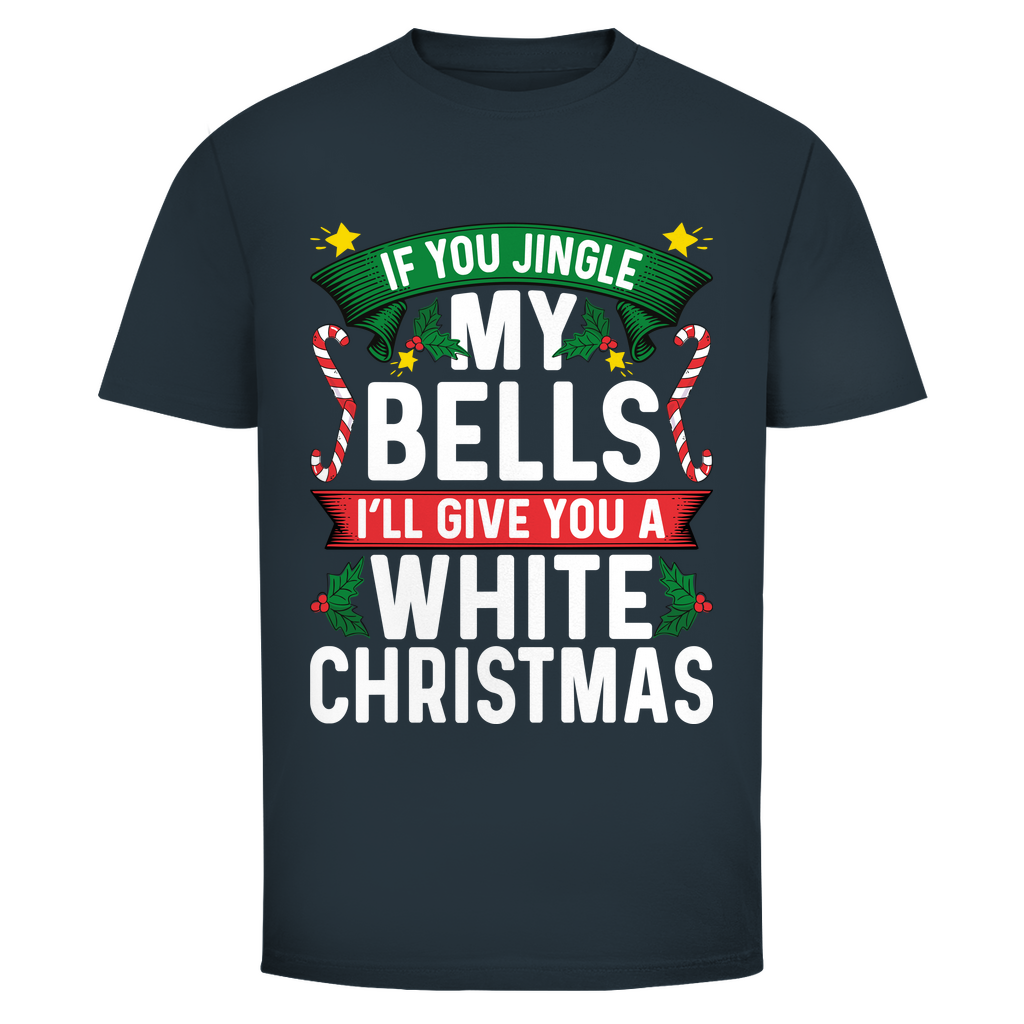 If you Jingle my Bells | Unisex T-Shirt
