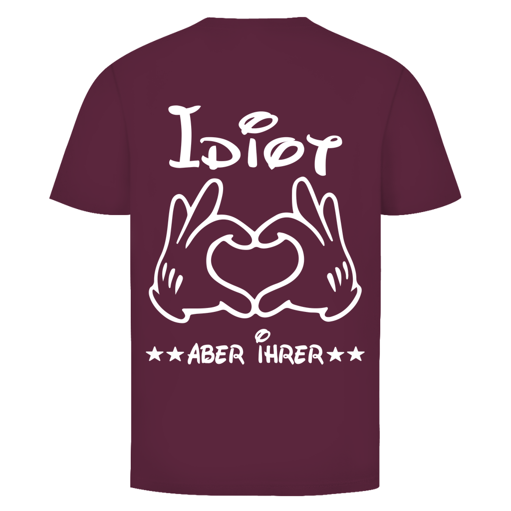 Unisex T-Shirt – Rückenprint Idiot aber ihrer