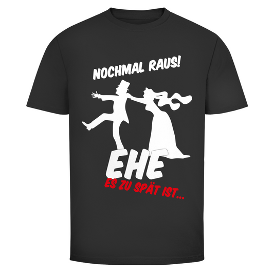 T-Shirt Männer- Nochmal raus!