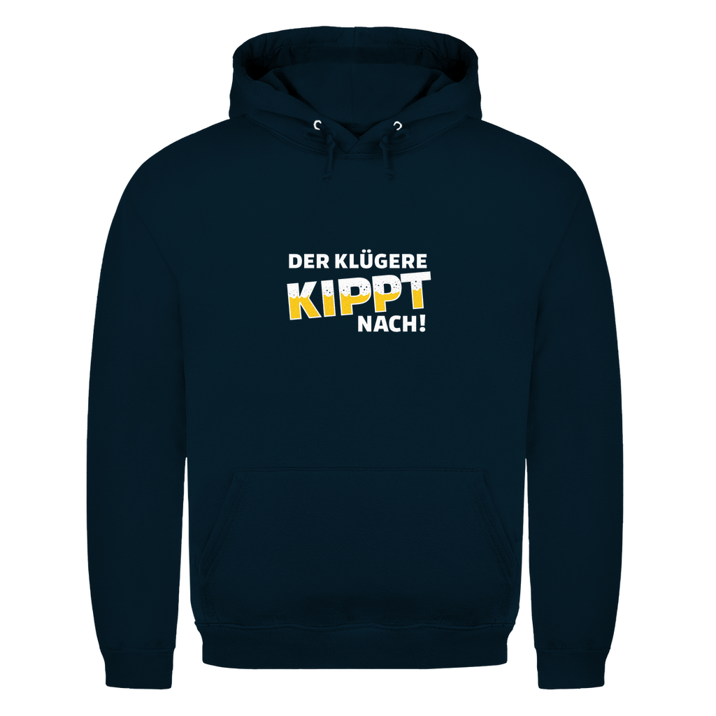Der Klügere kippt nach | Unisex Hoodie