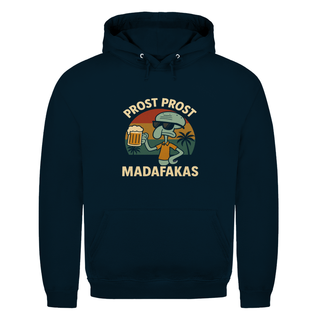 Unisex Hoodie - Prost! Prost! Madafakas