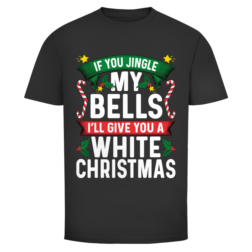If you Jingle my Bells | Unisex T-Shirt