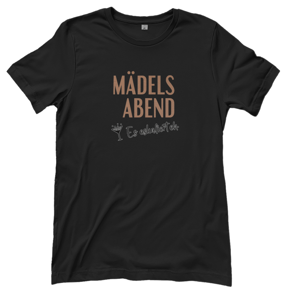 T-Shirt Frauen – Mädelsabend: Es eskaliert eh