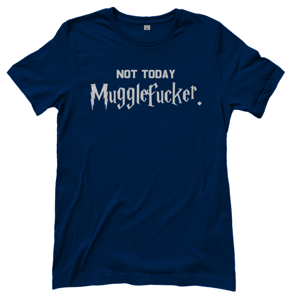 T-Shirt Frauen- Not Today Mugglefucker