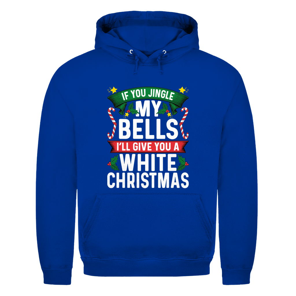If you Jingle my Bells | Unisex Hoodie