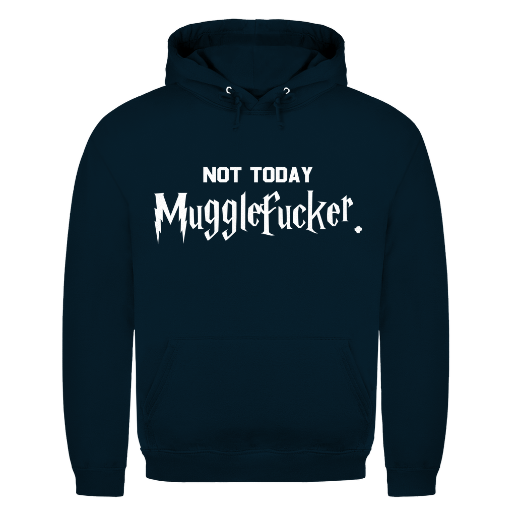Unisex Hoodie- Not Today Mugglefucker
