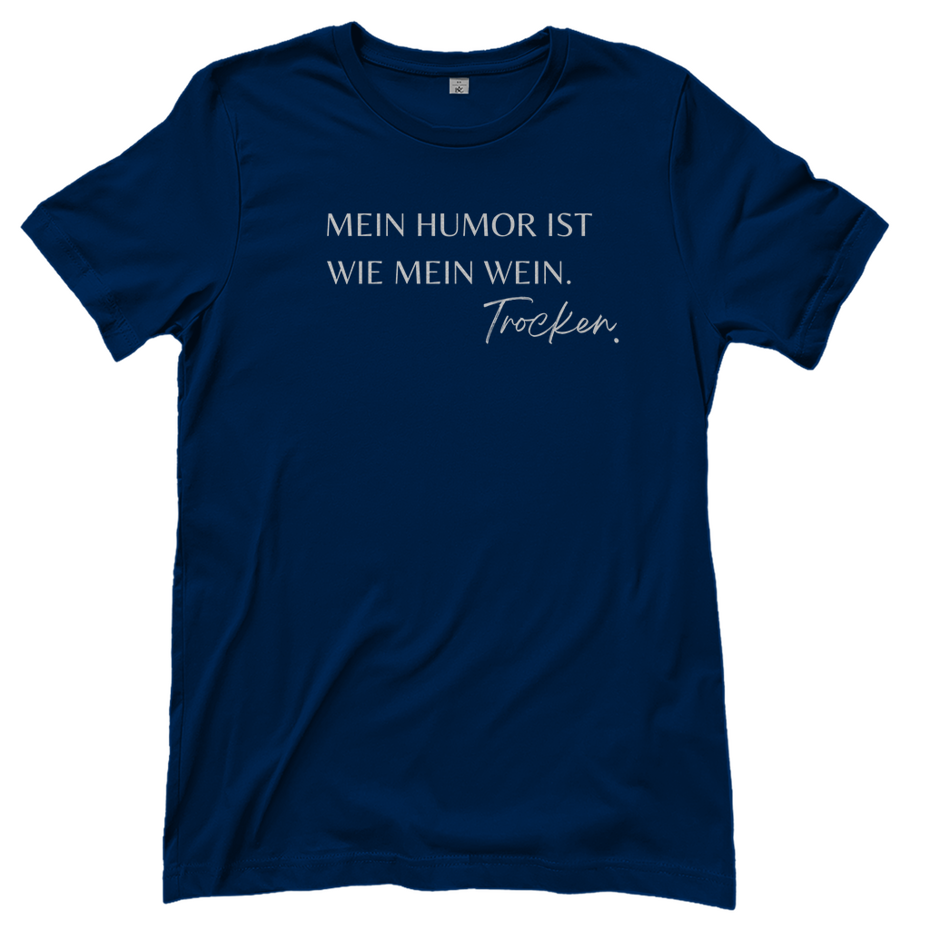 T-Shirt Frauen- Mein Humor? Trocken wie mein Wein.